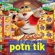 potn tik